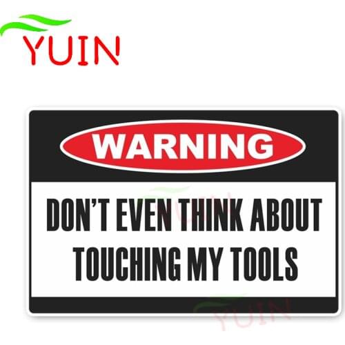 Warning Sign DON'T TOUCH MY TOOLS Car Sticker Motorcycle Accessories Fashion PVC Decoration Waterproof Sunscreen Decal 13*9cm