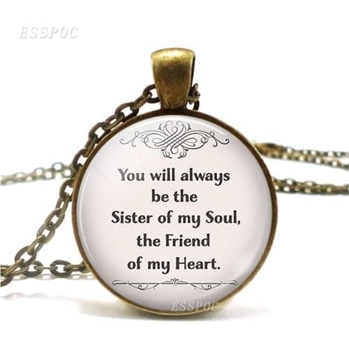 You Will Always Be The Sister of My Soul, The Friend of My Heart Jewelry Retro Style Glass Necklace Pendant gift for friends