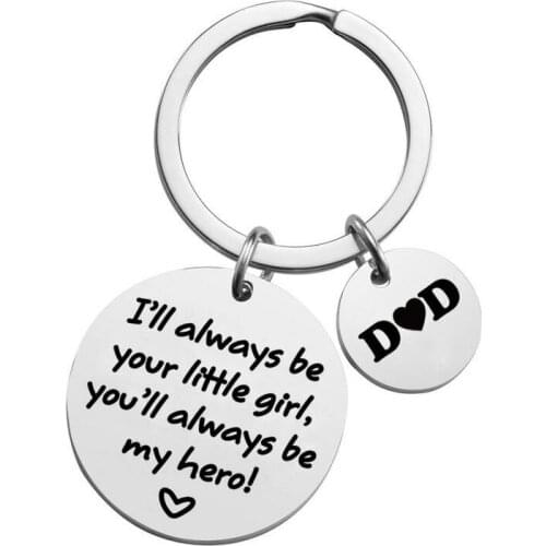 I‘ll always be your little girl, you 'll always be my hero Keychain Stainless Steel Keychains Jewelry For DAD Gift Accessories