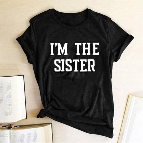 Summer Female Tees Roupas Femininas I'M THE SISTER Letter Print Womens T-shirt Short Sleeve Hipster Streetwear Harajuku Tops