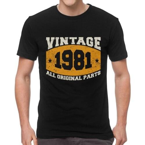 Vintage Since 1981 T-shirt Men T Shirt Short Sleeve Cotton All Original Parts Birthday Party Celebration Tshirt Urban Tee Top