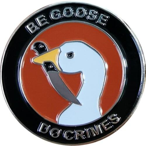 Be Goose Do Crimes Brooch and Enamel Pin Perfect for Being A Bad Goose Doing Crime Meme Lapel Pin