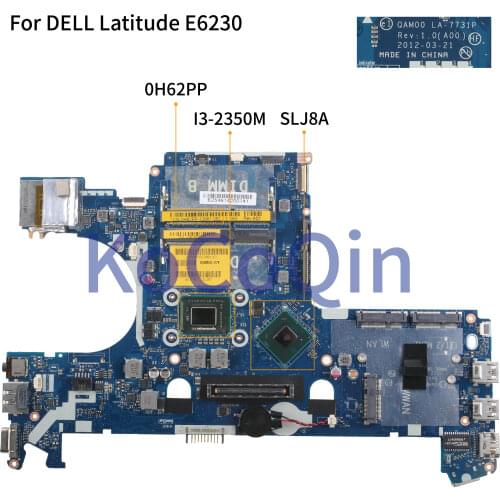 KoCoQin Laptop motherboard For DELL Latitude E6230 Core I3-2350M Mainboard CN-0H62PP 0H62PP QAM00 LA-7731P SLJ8A