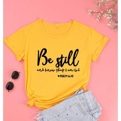 Be still and know that i am god Print fashion street shirt leisure creative letters T-Shirts women o-neck short sleeve top tees