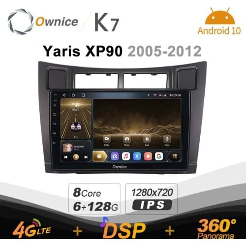 K7 Ownice 6G+128G Android 10.0 Car Radio For Toyota Yaris XP90 2005 - 2012 Multimedia Player Audio 4G LTE GPS Navi
