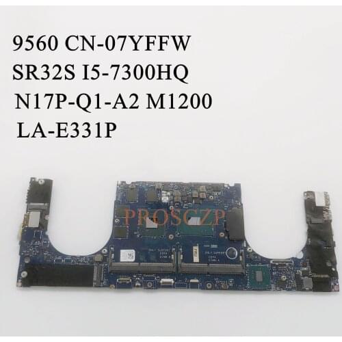 FOR DELL 9560 Laptop motherboard SR32S I5-7300HQ CPU with CN-07YFFW 07YFFW 7YFFW LA-E331P M1200 100% working well