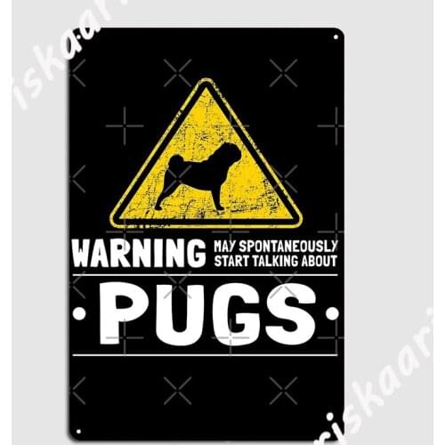 Pug Dog Owner Funny Warning Sign Humor Metal Plaque Poster Club Bar Painting Décor Wall pub Classic Tin sign Poster