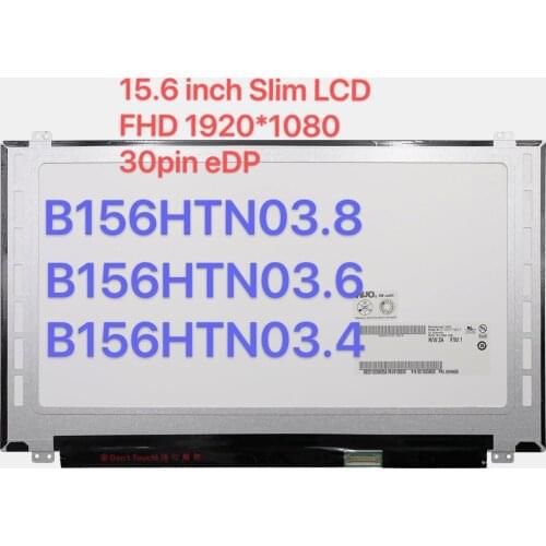 15.6 Slim Laptop Screen B156HTN03.8 fit B156HTN03.4 B156HTN03.5 B156HTN03.6 N156HGE-EA1 EAB LCD Display Panel FHD1920x1080 30pin
