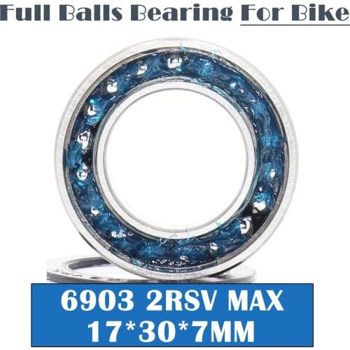 6903-2RSV MAX Bearing 17*30*7mm ( 1 PC ) Full Balls Bicycle Frame Pivot Repair Parts 6903 2RS RSV Ball Bearings 6903-2RS