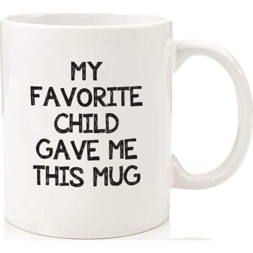 Meaningful Coffee Mugs and Cups MY FAVORITE CHILD Unique Family Gifts White Ceramic Tea Milk Beer Mug Eco Friendly Drinkware Cup