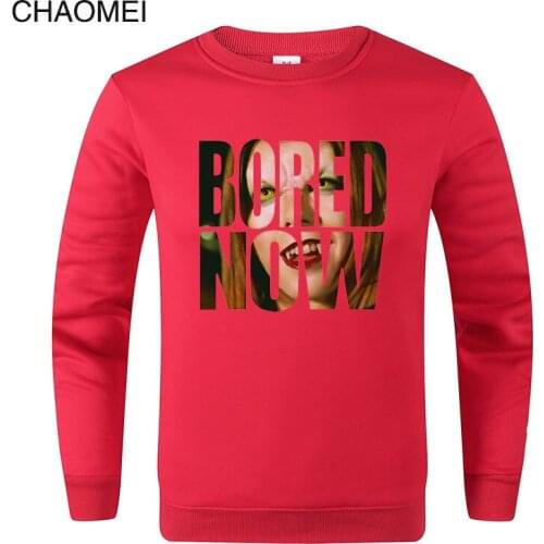 Bored now Vampire Willow Print Sweatshirts Men/Women Autumn Winter Fleece O-Neck Long sleeve Fashion Pullove Sudadera C35