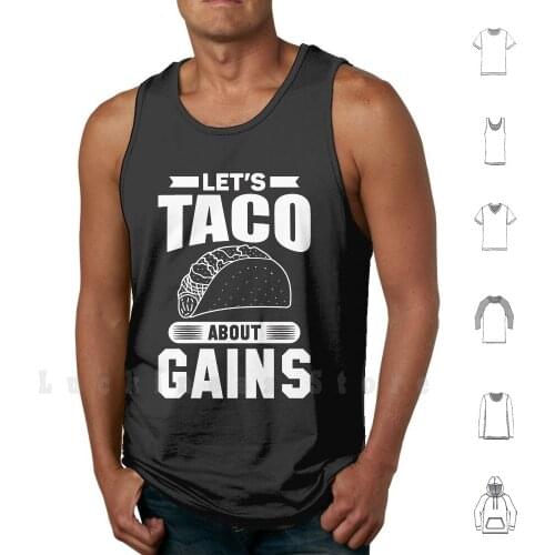 Lets Taco About Gains Tank Tops Vest Sleeveless Fitness Outfit Gym Outfit Fitness Gym Sports Outfit Workout Outfit Workout