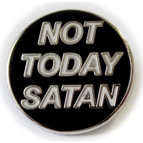 Not Today Satan Soft Enamel Pin Lapel Pins Novelty Badges Fashion Metal Medal Brooches Backpack Decor Jewelry Unique Gifts 2021