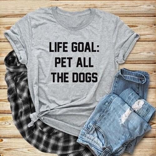 Funny Graphic Tops Gray Clothing T-Shirt Stylish Dog Mom Outfits T Shirts Life Goal Pet All The Dogs Unisex Tee