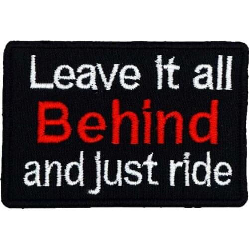 Leave it all Behind and just ride Name Tag Iron on Hook Backing Embroidered Biker Motorcycle Patches for Vest Jeans