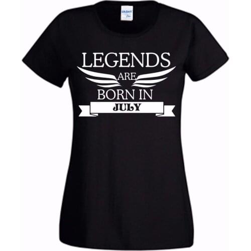 Hot 2019 Womens T Shirt Fashion Print T-Shirt Summer Style Legends Are Born In July Birthday Present Gift Custom Female T Shirt