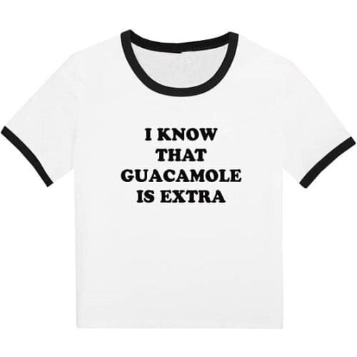 I know that guacamole is extra ringer tee shirt t shirt top ladies funny tumblr hipster fashion grunge cute vegan avocado