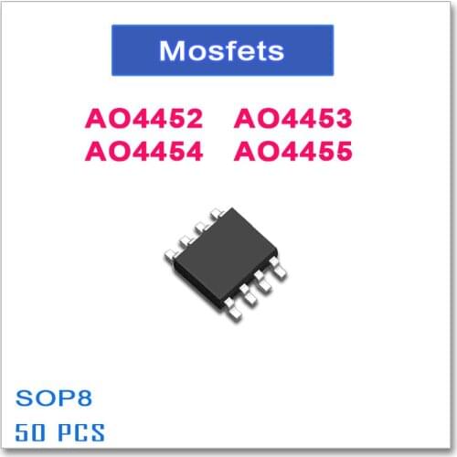 50PCS SOP8 AO4452 AO4453 AO4454 AO4455 N-Channel High quality 4452 4453 4454 4455 P-Channel