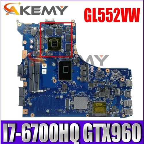 GL552VW MAIN BOARD REV: 2.0 For Asus GL552VW ZX50V GL552VX Laptop Motherboard With I7-6700HQ CPU GTX960 4G-GPU 100% Fully Tested