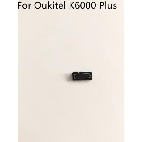 Oukitel K6000 Plus Used Voice Receiver Earpiece Ear Speaker For Oukitel K6000 Plus MTK6750T 5.5"FHD 1920x1080 Mobile Phone