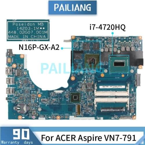 PAILIANG Laptop motherboard For ACER Aspire VN7-791 i7-4720HQ Mainboard 14203-1M SR1Q8 N16P-GX-A2 DDR3