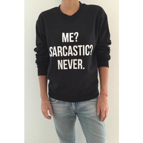 Skuggnas Me sarcastic never Black sweatshirt crewneck for womens girls funny fashion tumblr slogan gift birthday Sweatshirt