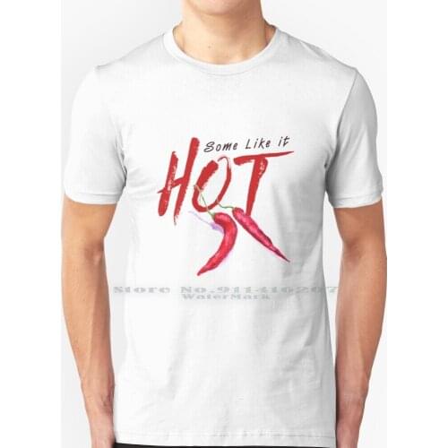 Some Like It Hot T Shirt 100% Pure Cotton Chillies Hot Spicy Sexy Food Foodie Curry Chilli Pepper Peppers Chilli Hot Food Spicy