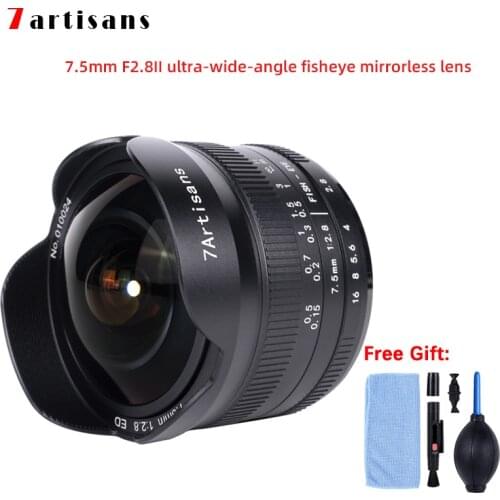 7Artisans 7.5mm F2.8 II ultra-wide-angle fisheye len for Sony E mount A7 A7II/for fuji XF/for Nikon Z mount/for Macro 4/3 mount