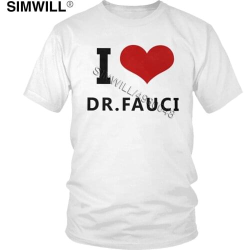 I Love Dr Fauci T-Shirt Cool Casual Eco Cotton T Shirt Men Short Sleeved O-neck Doctor T-Shirt Heart DR. Fauci Tshirt