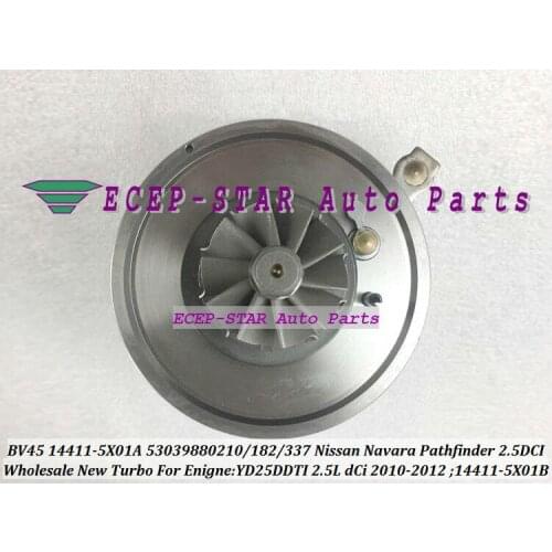 Turbo CHRA Cartridge Core BV45 14411-5X01A 14411-5X01B 0210 53039880210 53039880182 53039880337 Navara Pathfinder YD25DDTI 2.5L