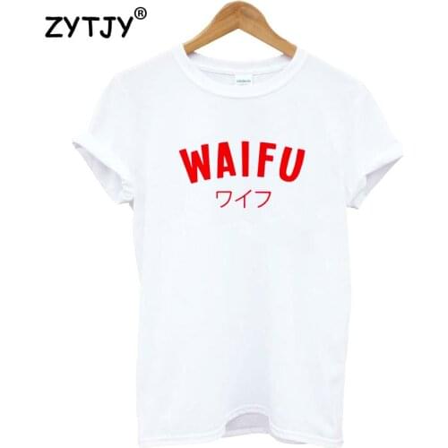 WAIFU Japanese Harajuku Red Letters Women Tshirt Cotton Funny t Shirt For Lady Girl Top Tee Hipster Tumblr Drop Ship HH-290