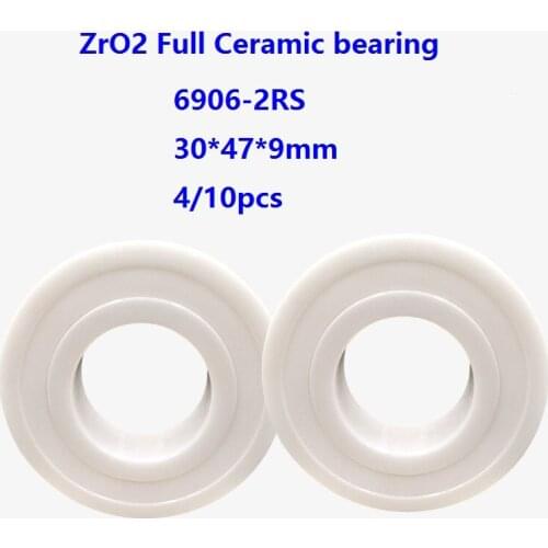 4/10pcs 6906-2RS 6906 2RS ZrO2 Full Ceramic bearing 30*47*9mm Double seal Zirconia Ceramic ball bearings 30×47×9mm