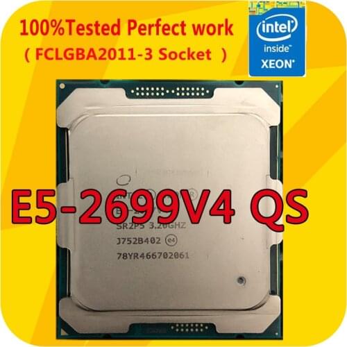 E5-2699V4 QS Intel Xeon E5-2699V4 QS Version 2.2GHZ 22-Cores 55M Smart Cache CPU Processor LGA2011-3 For x99 Motherboard