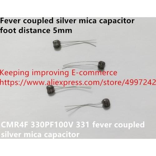 Original new 100% CMR4F 330PF100V 331 fever coupled silver mica capacitor foot distance 5mm (Inductor)