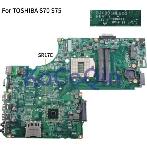 KoCoQin Laptop motherboard For TOSHIBA S70 S75 L75 L75-A C75-A S75T Mainboard A000245440 DA0BD6MB8D0 SR17E