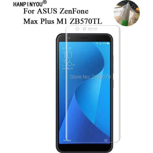 For ASUS ZenFone Max Plus M1 ZB570TL X018D 5.7" Soft TPU Front Full Cover Screen Protector Transparent Protective Film Not Glass