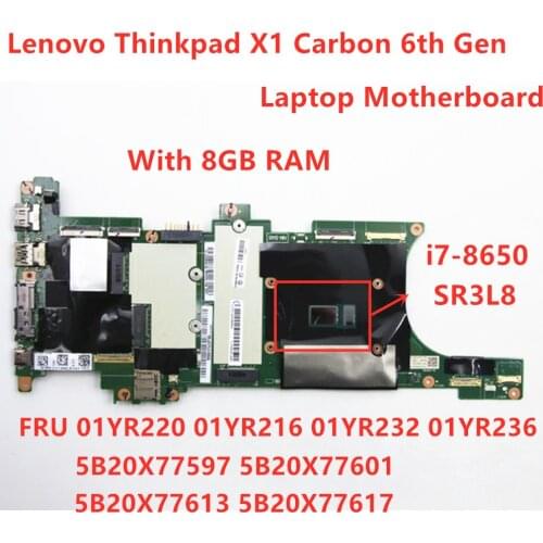 Lenovo Thinkpad X1 Carbon 6th Gen laptop motherboard CPU:i7-8650U RAM 8GB NM-B481 FRU 01YR220 01YR216 01YR232 01YR236 5B20X77597