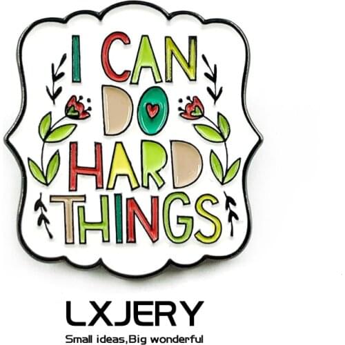 LXJERY I CAN DO HARD THINGS Pin Badge On Backpack Self-Improvement Brooch Pins For Clothes Broche For Schoolbag