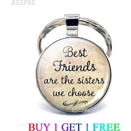 Best Friends Are The Sisters We Choose Friendship Quote Keychain Glass Dome Jewelry Key Chain Sister Keyring Pendant Women Gifts