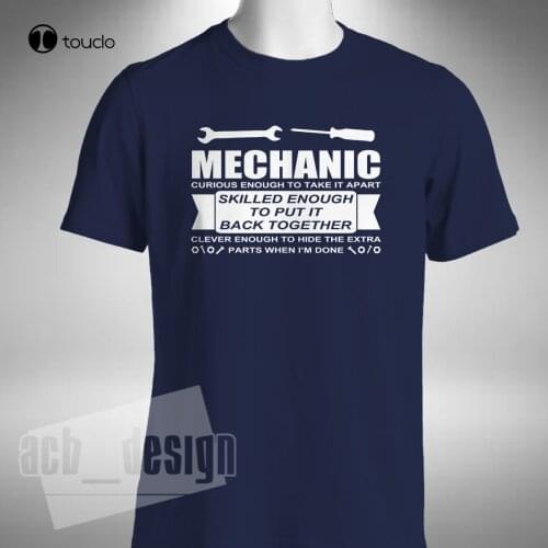 New Fashion Tee Shirt Mechanic Mens T-Shirt Curious Enough To Take It Apart Funny Mechanic Technician Summer T-Shirt