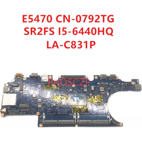 For DELL E5470 Laptop Motherboard CN-0792TG 0792TG 792TG LA-C831P With SR2FS I5-6440HQ 100% working well