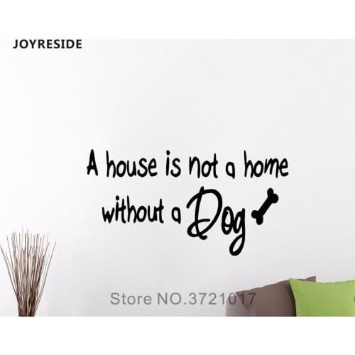JOYRESIDE Animal Wall A House Is Not A Home Without A Dog Decal Vinyl Sticker Decor Bedroom Living Room Interior Home Mural A337