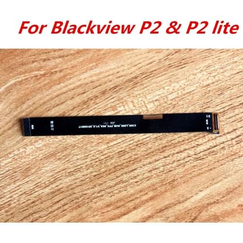 New Original Main board Connector Main Fpc Cable For Blackview P2 & P2 lite Cellphone Repair Motherboard Wire