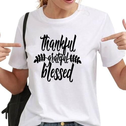 Thankful Grateful Blessed Thanksgiving T-shirt Women Shirt T Casual Quality Girl Gift Shirt Aesthetic Tees Top