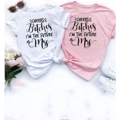 Skuggnas Cheers Bitches I"m The Future Mrs Shirt Funny Bachelorette Party Shirts Short Sleeve Fashion Women T shirt Bridal Tops