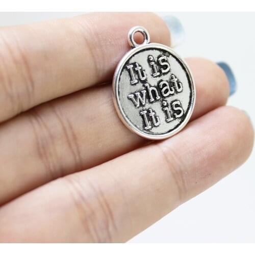 20pcs/20*24mm It is what It is Charm Antique Silver tone 2 Sided It is what It is Charms pendant