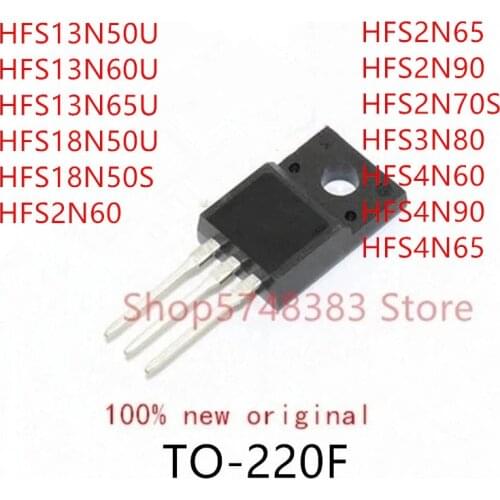 10PCS HFS13N50U HFS13N60U HFS13N65U HFS18N50U HFS18N50S HFS2N60 HFS2N65 HFS2N90 HFS2N70S HFS3N80 HFS4N60 HFS4N90 HFS4N65 TO-220F