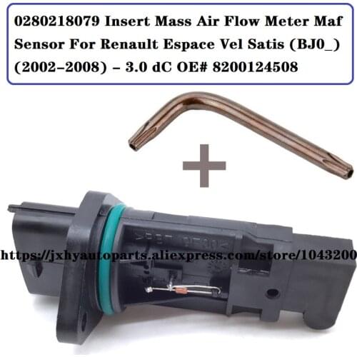 0280218079 Insert Mass Air Flow Meter Maf Sensor + Torx For Renault Espace Vel Satis (BJ0_) (2002-2008) - 3.0 dC OE# 8200124508
