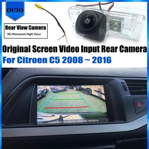 Original Screen Video Input Rear View Camera For Citroen C5 2008 2009 2010 2011 2012 ~ 2016 Reverse Back Up Parking Camera