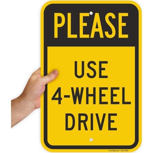 "Please Use 4Wheel Drive" Sign | 12" x 8" Aluminum